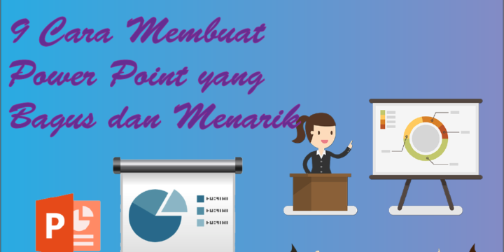 9 Cara Membuat Power Point yang Bagus dan Menarik