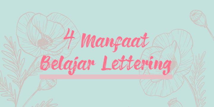 4 Manfaat Belajar Lettering