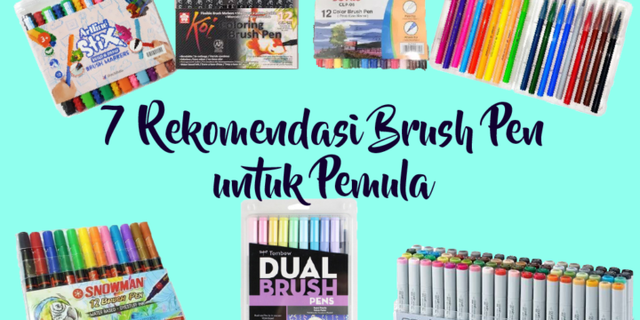 7 Rekomendasi Brush Pen untuk Pemula