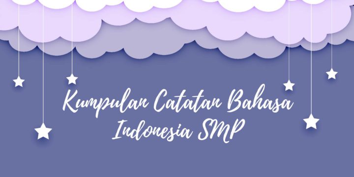 Kumpulan Catatan Bahasa Indonesia SMP