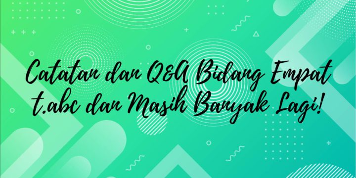 Catatan dan Q&A Bidang Empat t.abc dan Masih Banyak Lagi!