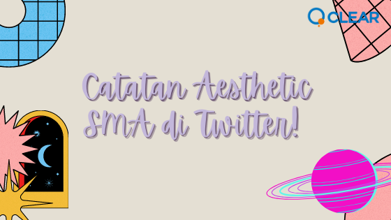 Catatan Aesthetic SMA di Twitter