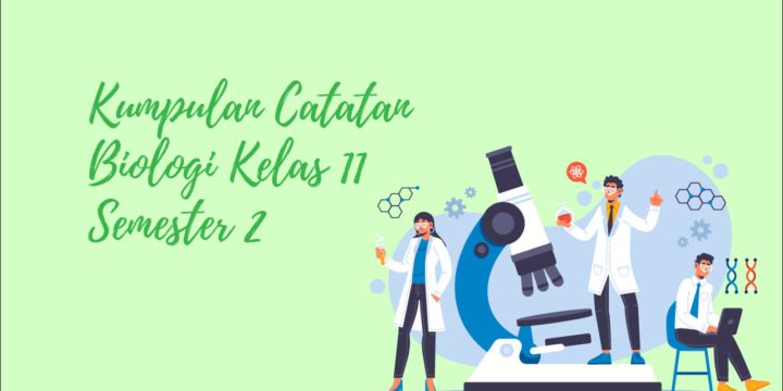 Kumpulan Catatan Biologi Kelas 11 Semester 2