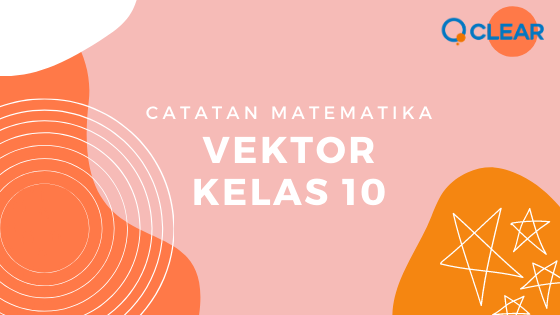 Catatan Matematika Vektor Kelas 10