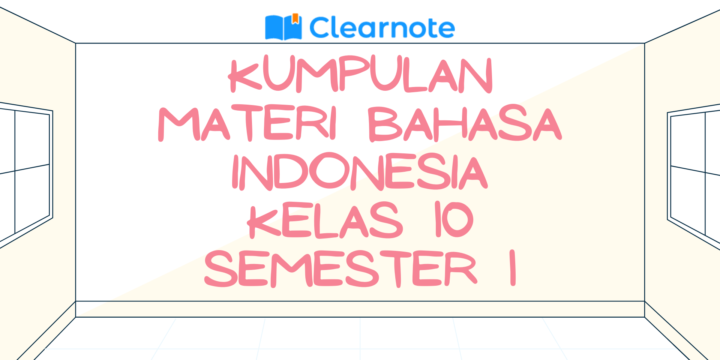 Kumpulan Materi Bahasa Indonesia Kelas 10 Semester 1