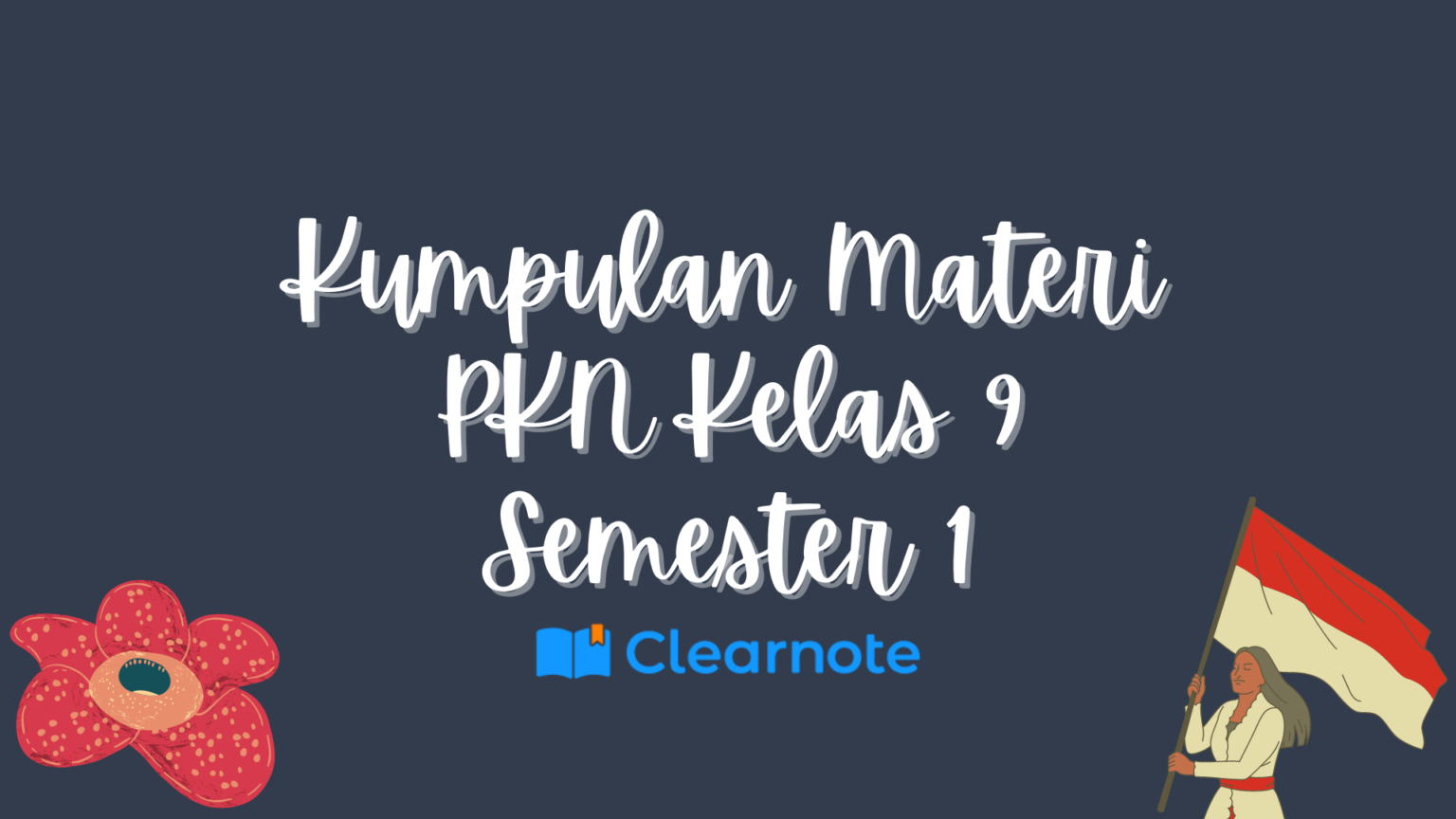 Kumpulan Materi Pkn Kelas 9 Semester 1 Lengkap Clear Indonesia News