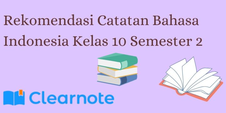 Rekomendasi Catatan Bahasa Indonesia Kelas 10 Semester 2