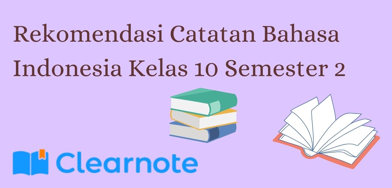 Rekomendasi Catatan Bahasa Indonesia Kelas 10 Semester 2 - Clear ...