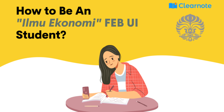 How to Be An “Ilmu Ekonomi” FEB UI Student?