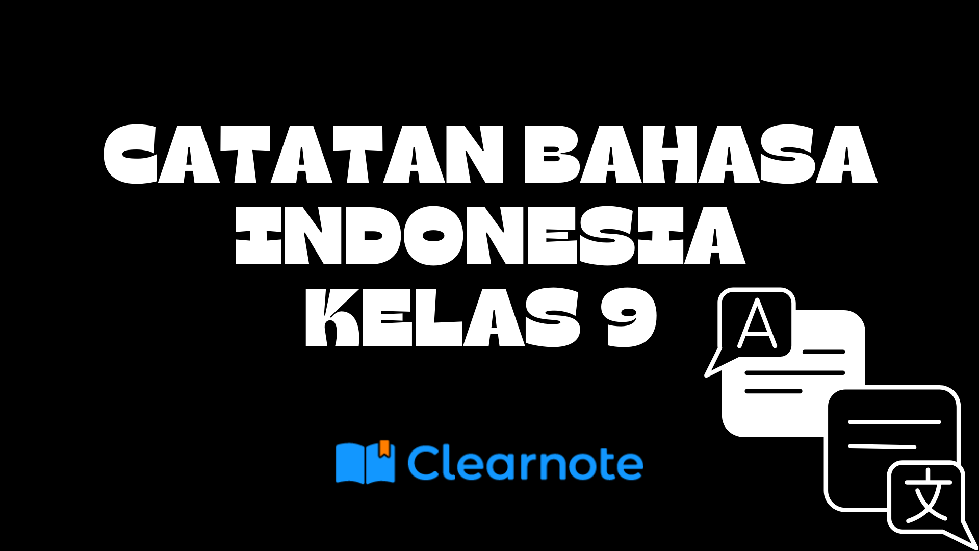 Catatan Indonesia Kelas 9 | CLEARNOTE - Clear Indonesia News