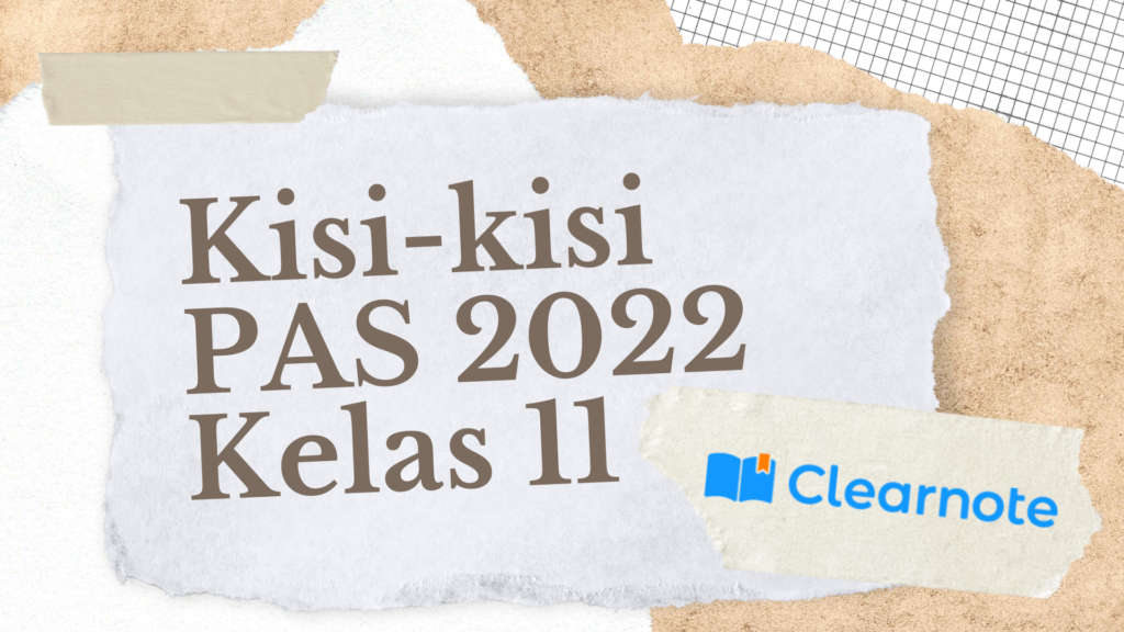 Kisi-kisi PAS 2022 Kelas 11 Clearnote