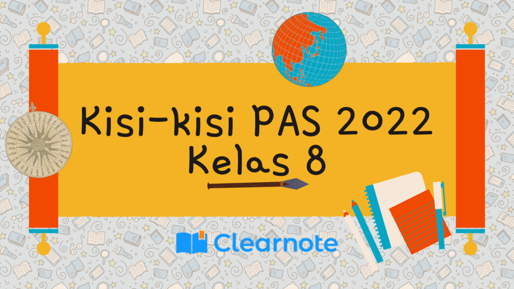 Kisi-kisi PAS 2022 Kelas 8 Clearnote
