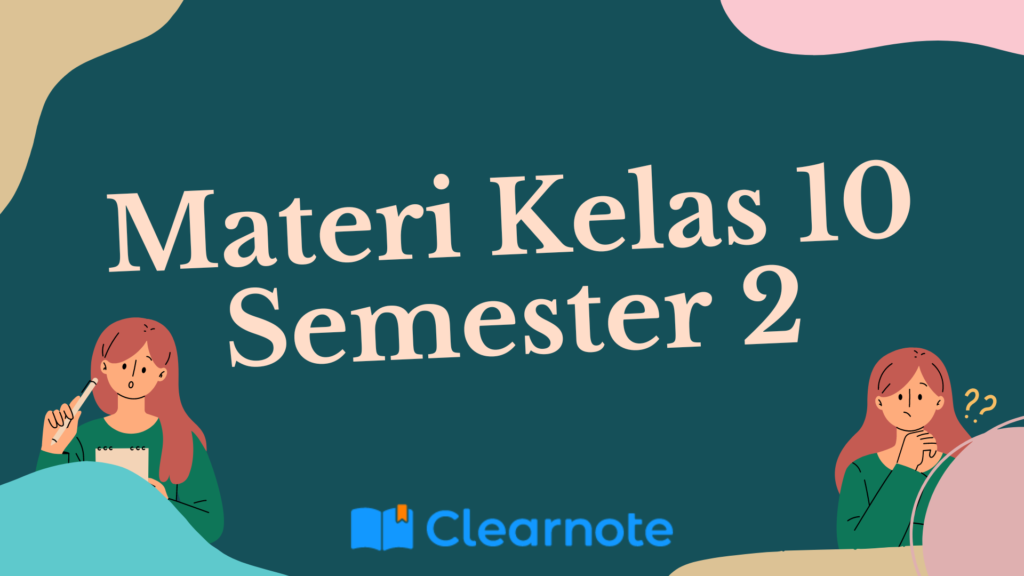 Materi Kelas 10 Semester 2 Clearnote