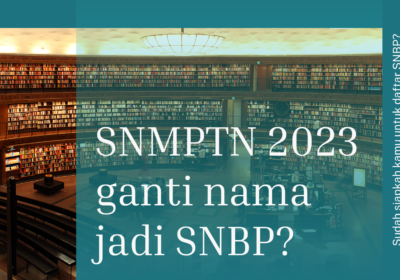 SNMPTN 2023 ganti nama jadi SNBP?