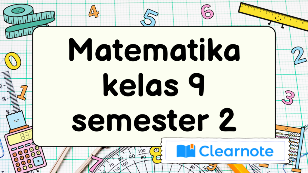 Matematika kelas 9 semester 2 Clearnote